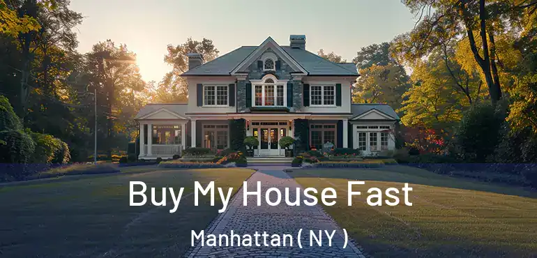  Buy My House Fast Manhattan ( NY )
