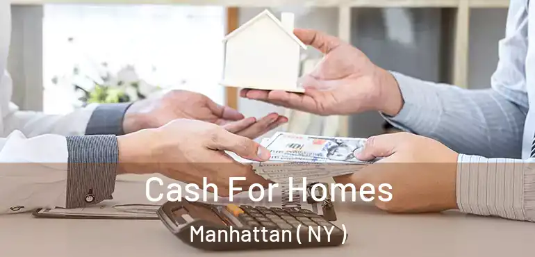  Cash For Homes Manhattan ( NY )