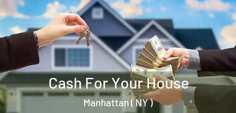  Cash For Your House Manhattan ( NY )