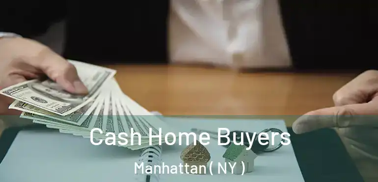  Cash Home Buyers Manhattan ( NY )