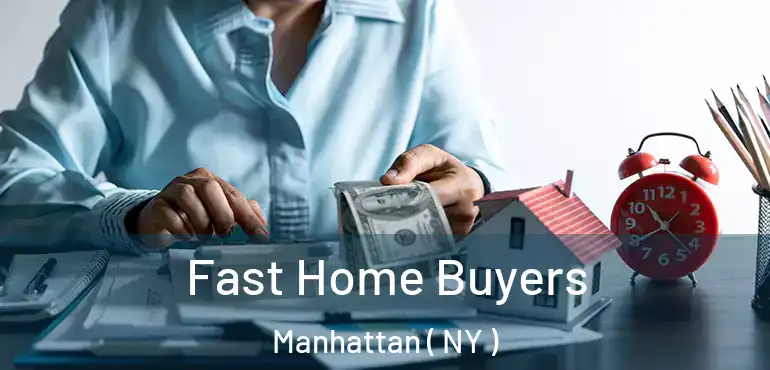  Fast Home Buyers Manhattan ( NY )
