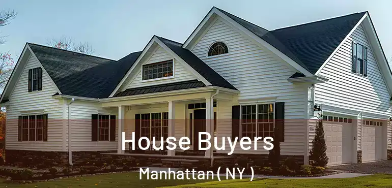  House Buyers Manhattan ( NY )
