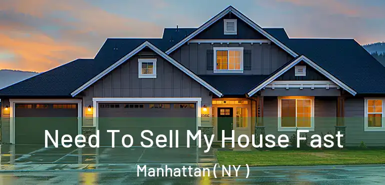 Need To Sell My House Fast Manhattan ( NY )