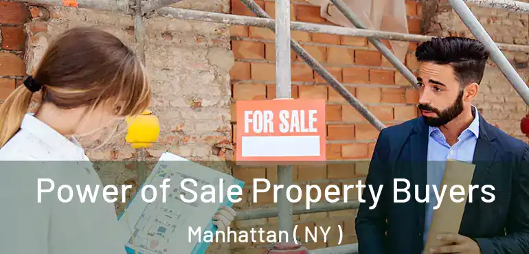  Power of Sale Property Buyers Manhattan ( NY )