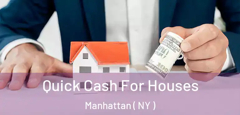  Quick Cash For Houses Manhattan ( NY )