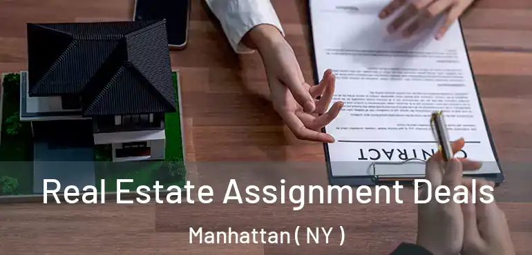 Real Estate Assignment Deals Manhattan ( NY )