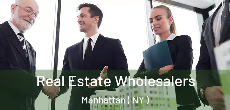  Real Estate Wholesalers Manhattan ( NY )