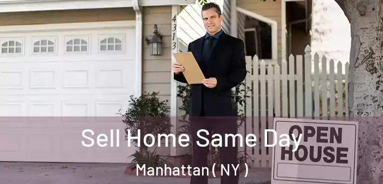  Sell Home Same Day Manhattan ( NY )