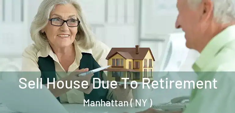  Sell House Due To Retirement Manhattan ( NY )