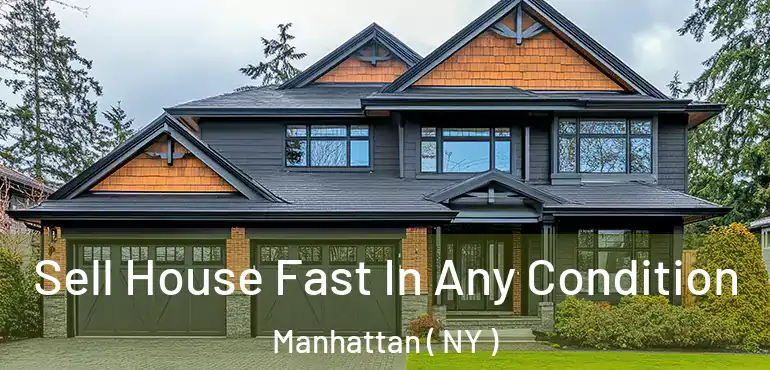  Sell House Fast In Any Condition Manhattan ( NY )