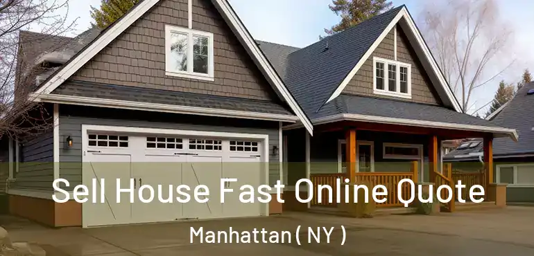  Sell House Fast Online Quote Manhattan ( NY )