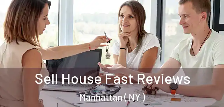  Sell House Fast Reviews Manhattan ( NY )