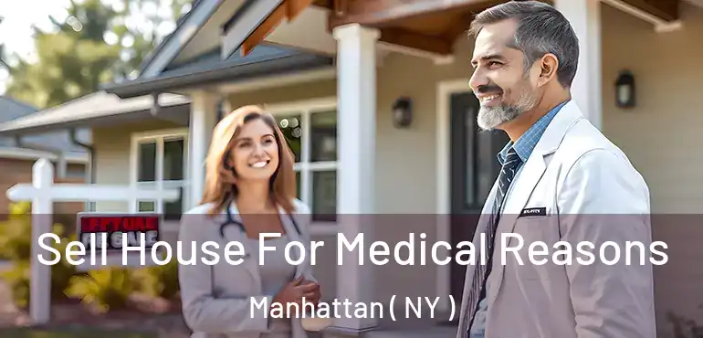  Sell House For Medical Reasons Manhattan ( NY )