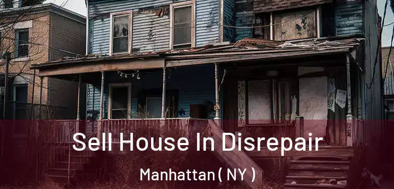 Sell House In Disrepair Manhattan ( NY )