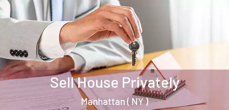  Sell House Privately Manhattan ( NY )