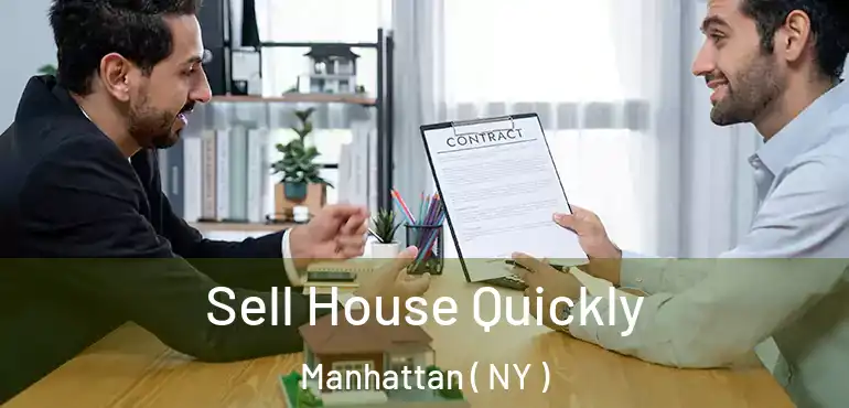  Sell House Quickly Manhattan ( NY )