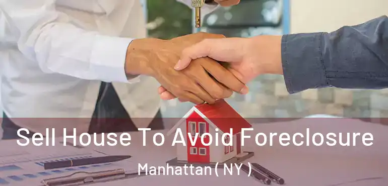  Sell House To Avoid Foreclosure Manhattan ( NY )
