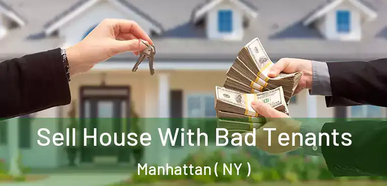  Sell House With Bad Tenants Manhattan ( NY )