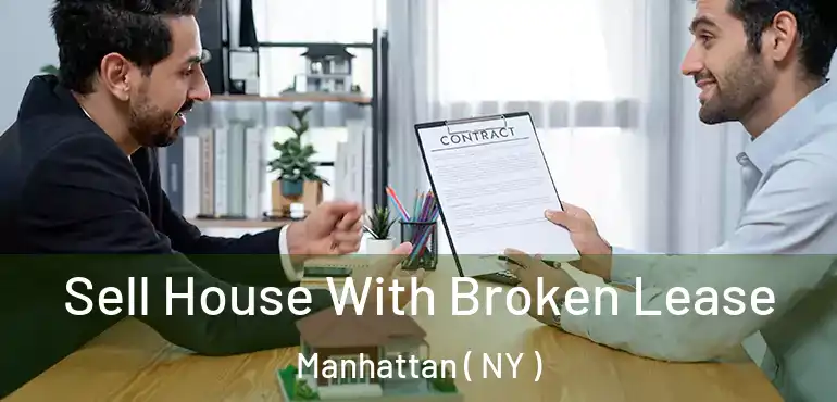  Sell House With Broken Lease Manhattan ( NY )