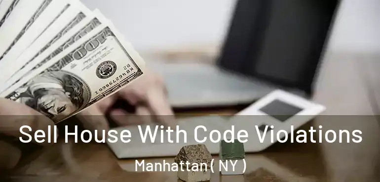  Sell House With Code Violations Manhattan ( NY )