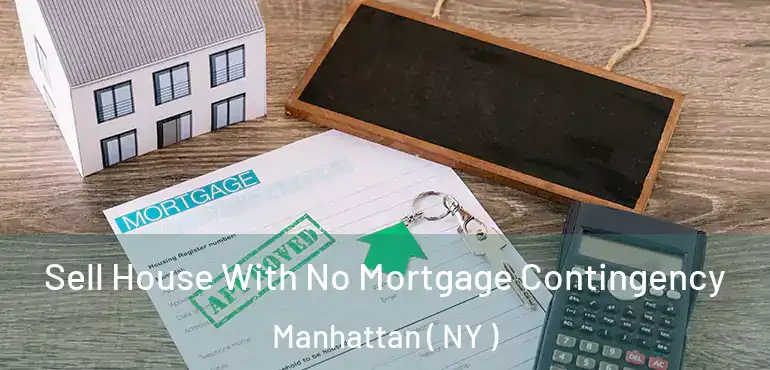  Sell House With No Mortgage Contingency Manhattan ( NY )