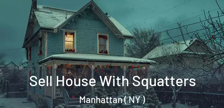  Sell House With Squatters Manhattan ( NY )
