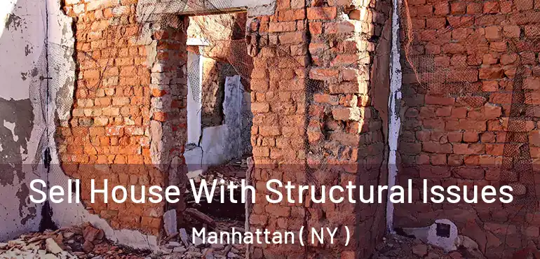  Sell House With Structural Issues Manhattan ( NY )