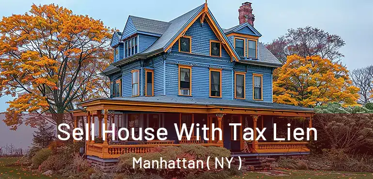  Sell House With Tax Lien Manhattan ( NY )