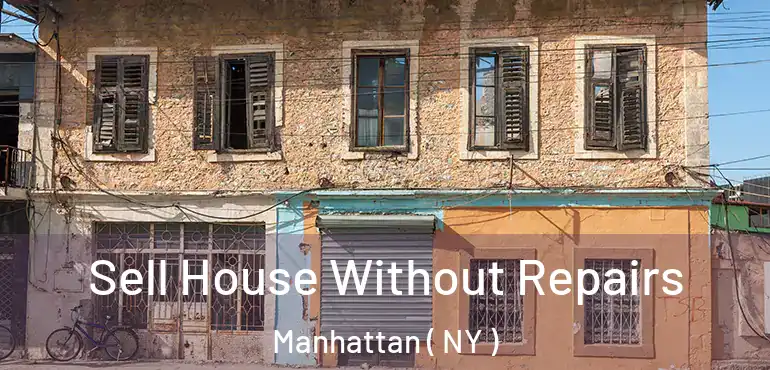  Sell House Without Repairs Manhattan ( NY )