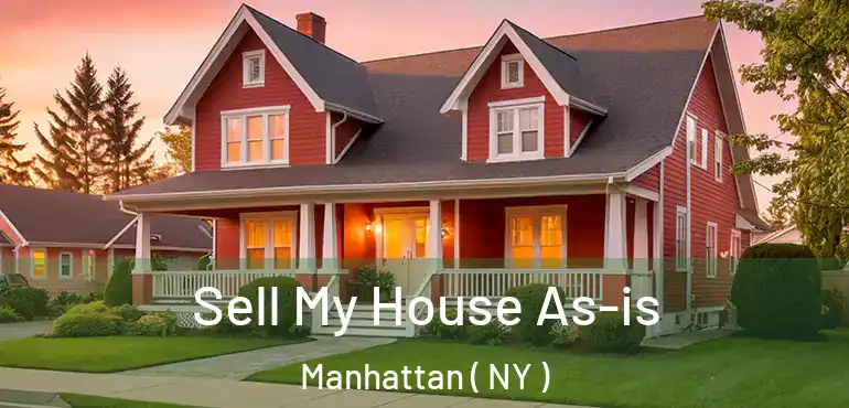  Sell My House As-is Manhattan ( NY )