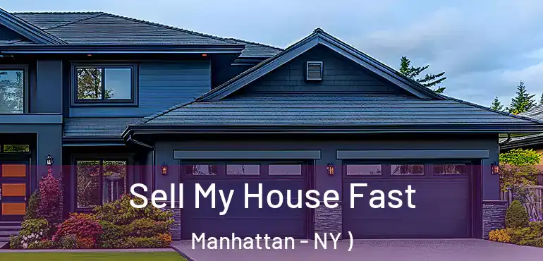  Sell My House Fast Manhattan - NY )