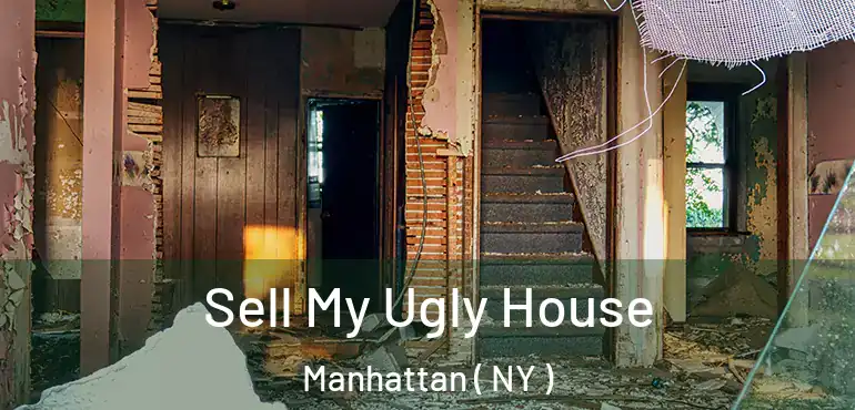  Sell My Ugly House Manhattan ( NY )